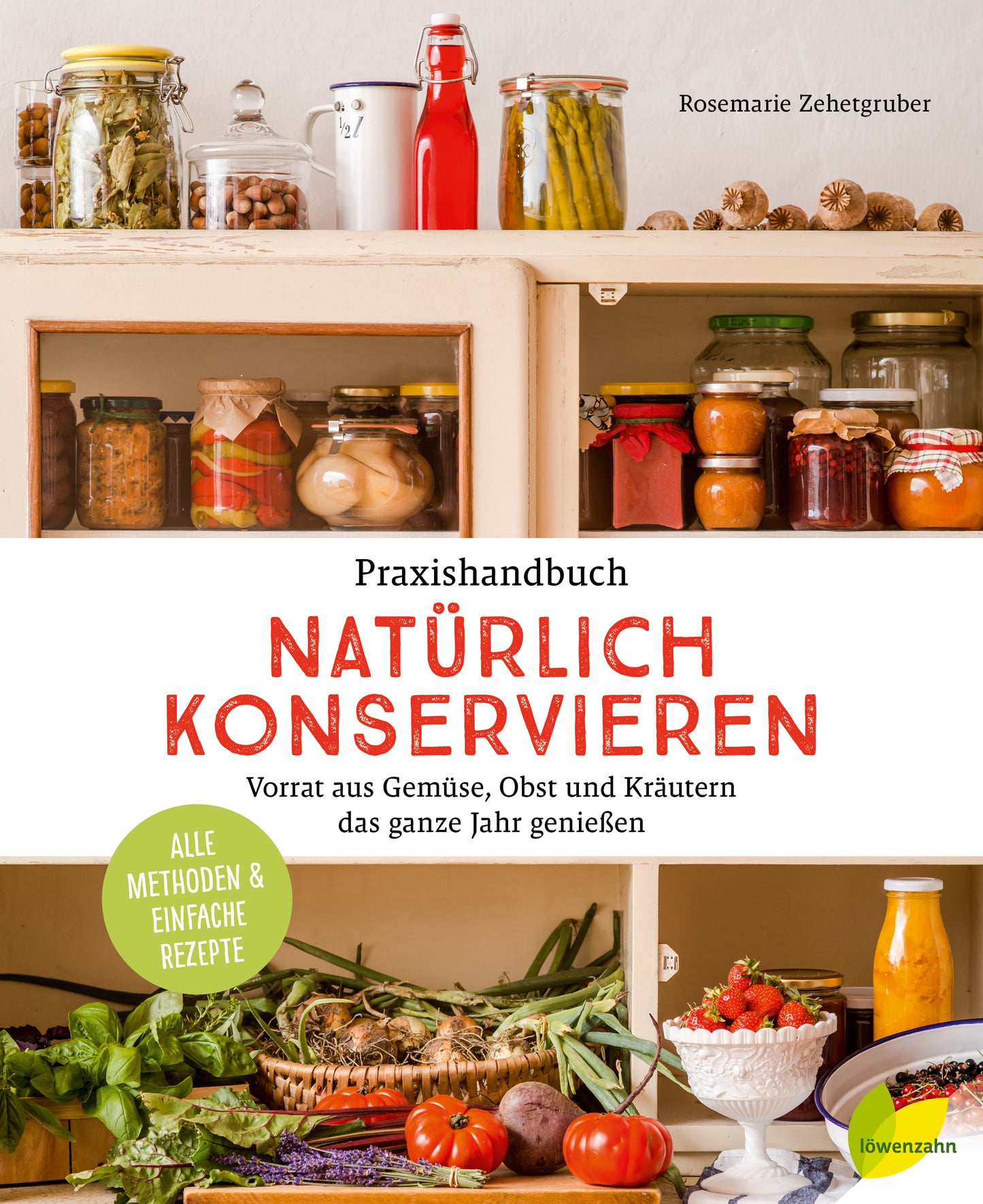 Praxishandbuch natürlich Konservieren - Rosemarie Zehergruber - Sachbuch