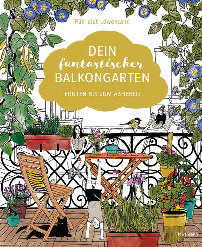 Dein fantastischer Balkongarten - Fühl dich Löwenzahn - Sachbuch