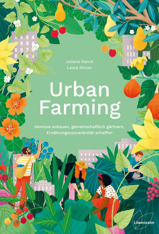 Urban Farming - Juliane Ranck, Laura Setzer - Sachbuch Selbstversorger