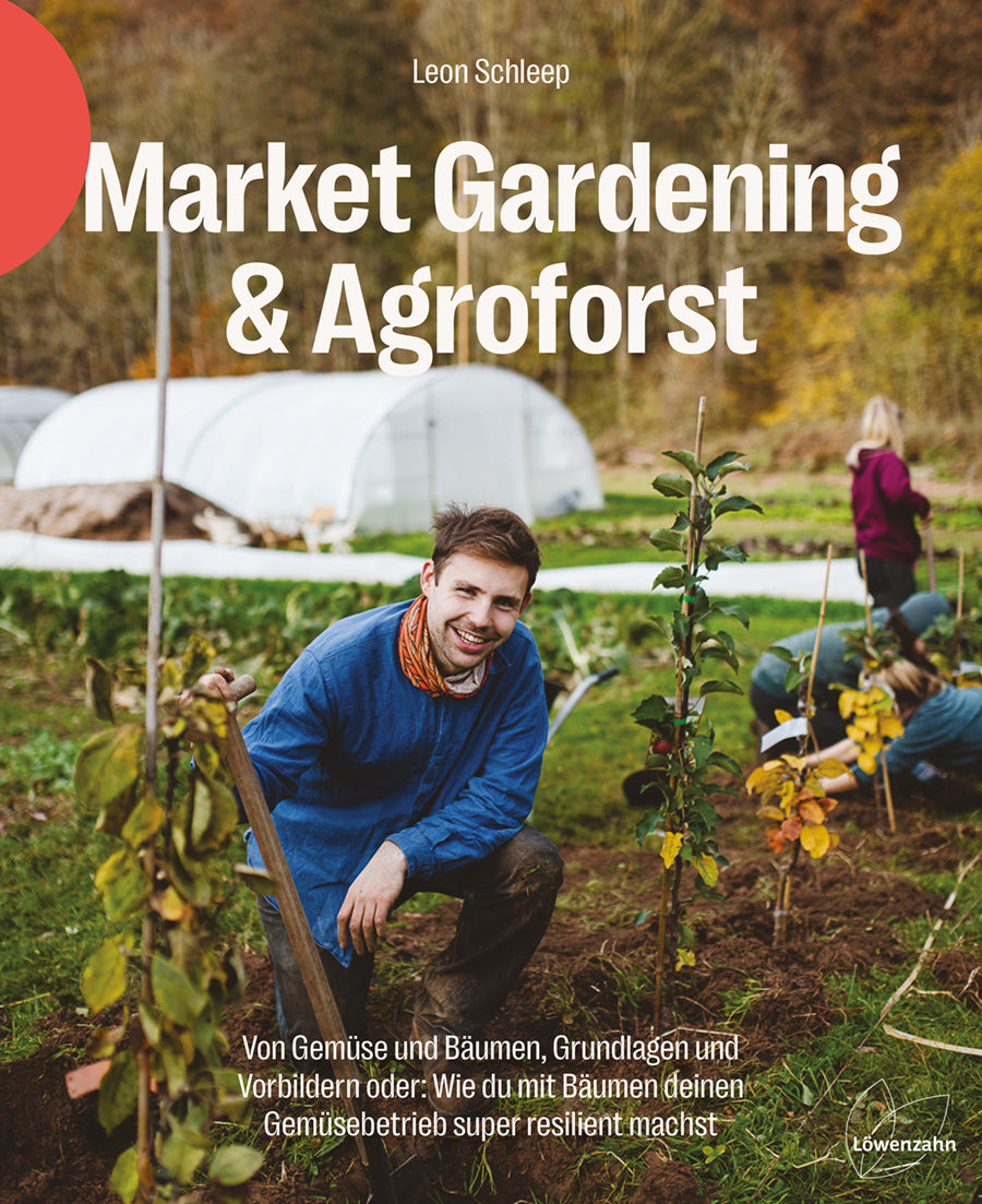 Market Gardening & Agroforst - Leon Schleep - Sachbuch